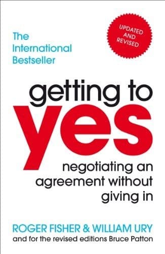 Getting to Yes: Negotiating Agreement Without Giving In cover